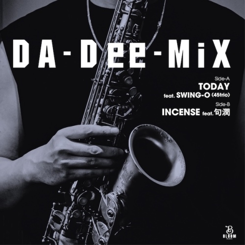TODAY feat. SWING-O (45trio) c/w INCENSE feat. 句潤/DA-Dee-MiX