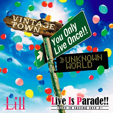 Lill/Live Is Parade!!Live in lasting love.2[RRDF-2002]