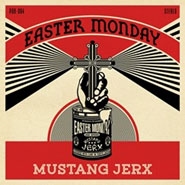 MUSTANG JERX/EASTER MONDAY[PBR-004]