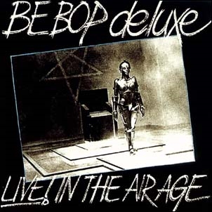 Be Bop Deluxe/Live! In The Air Age (Expanded Edition)[PECLEC32761]