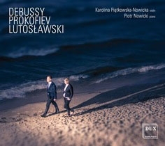 Debussy, Prokofiev, Lutoslawski: Works for Violin & Piano Debussy, Prokofiev, Lutoslawski: Works for Violin & Piano