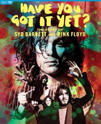 Have You Got It Yet? The Story Of Syd Barrett And Pink Floyd ［DVD+Blu-ray Disc］