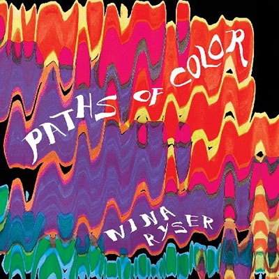 Nina Ryser/Paths Of Colorס[CWGRL001LP]