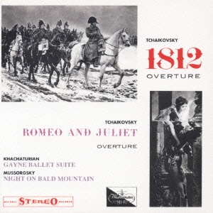 チャイコフスキー:「1812年」・「ロメオとジュリエット」 ハチャトゥリアン:「ガイーヌ」より