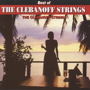 The Clebanoff Strings Orchestra ビギン ザ ビギン ベスト オブ ラテン ストリングス