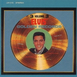 エルヴィスのゴールデン・レコード第3集＜紙ジャケット仕様初回限定盤＞