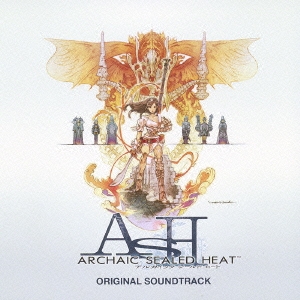 崎元仁/「A.S.H.-Archaic Sealed Heat-」オリジナル・サウンドトラック