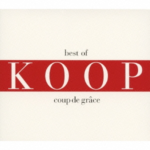 best of KOOP / Coup de grace 1997-2007 ［CD+DVD］＜限定盤＞