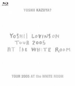 TOUR 2005 AT the WHITE ROOM