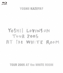 TOUR 2005 AT the WHITE ROOM