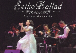 Seiko Ballad 2012 ［DVD+写真集ブックレット］＜初回限定版＞