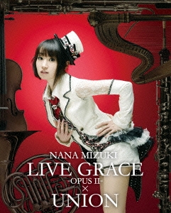 NANA MIZUKI LIVE GRACE -OPUSII-×UNION