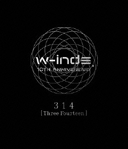 w-inds./w-inds. 10th Anniversary 314 [Three Fourteen]