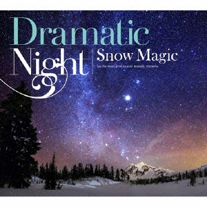 Dramatic Night/Snow Magic