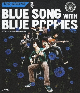the pillows/BLUE SONG WITH BLUE POPPIES 2009.2.21 at YEBISU The Garden Hall[AVXD-92095]
