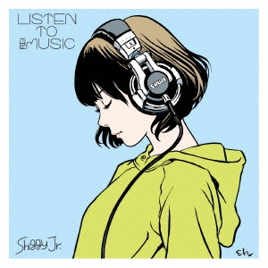 Shiggy Jr./LISTEN TO THE MUSIC