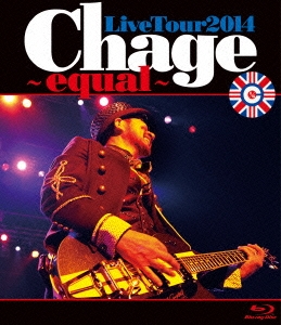 CHAGE/Chage Live Tour 2014 ～ equal ～