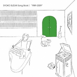 SYOKO SUZUKI Song Book I 鈴木祥子作品集 Vol.1 (1989-2009)