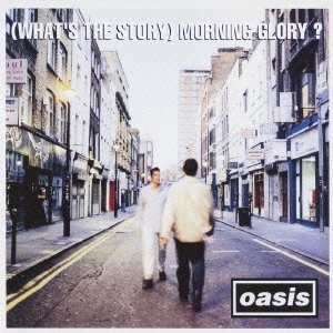 Oasis/(What's The Story) Morning Glory?