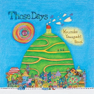 Kousuke Yamaguchi Band/Those Days[AAAC-1301]