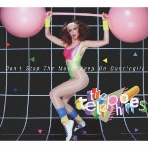 Don't Stop The Move, Keep On Dancing!!! ［CD+DVD］＜初回生産限定盤＞