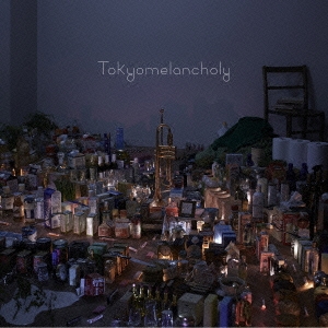 Tokyomelancholy -トウキョウメランコリー-