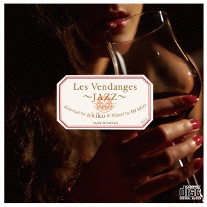Les Vendanges ～JAZZ～ Selected by akiko & Mixed by DJ KGO JAZZ 30 SONGS