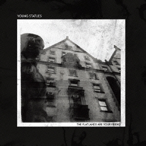 Young Statues/THE FLATLANDS ARE YOUR FRIEND[FLAKES-118]