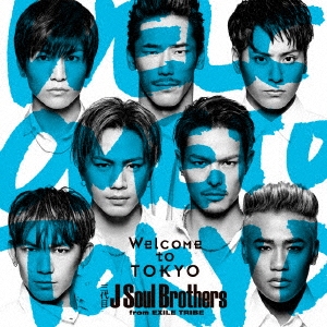  J SOUL BROTHERS from EXILE TRIBE/Welcome to TOKYO CD+DVD[RZCD-86210B]