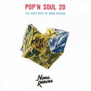 POP'N SOUL 20 THE VERY BEST OF NONA REEVES＜通常盤＞