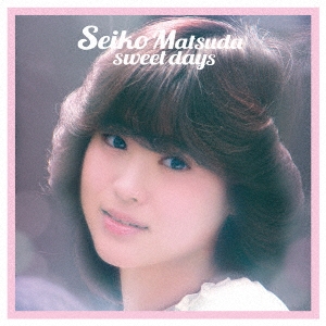 Seiko Matsuda sweet days＜完全生産限定盤＞
