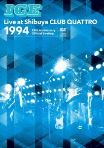 ICE Live at Shibuya CLUB QUATTRO 1994 ～25th Anniversary Official Bootleg～ ［DVD+CD］