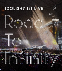 アイドリッシュセブン 1st LIVE「Road To Infinity」 DAY1