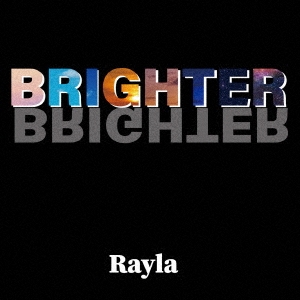 Rayla/BRIGHTER[RAYLA-001]