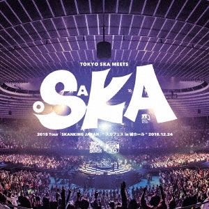 2018 Tour 「SKANKING JAPAN」 "スカフェス in 城ホール" 2018.12.24＜通常盤＞