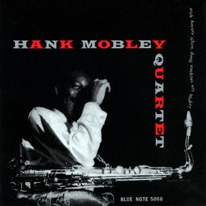 Hank Mobley Quartet/ハンク・モブレー・カルテット＜初回生産限定盤＞