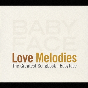 ラヴ・メロディーズ ～The Greatest Songbook-Babyface