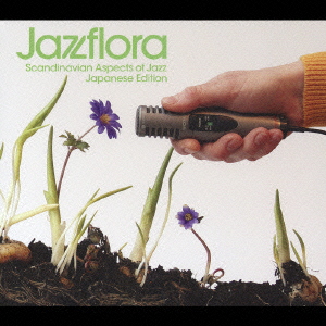 Jazzflora Scandinavian Aspects Of Jazz. Japanese Edition