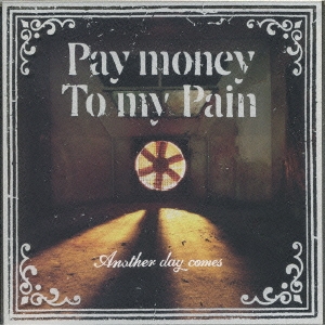 Pay money To my Pain/Another day comes[VPCC-81577]