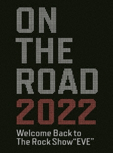 ľʸ/ON THE ROAD 2022 Welcome Back to The Rock Show 