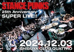 STANCE PUNKS 25th Anniversary SUPER LIVE!!