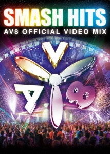 SMASH HITS -AV8 Official Video Mix-