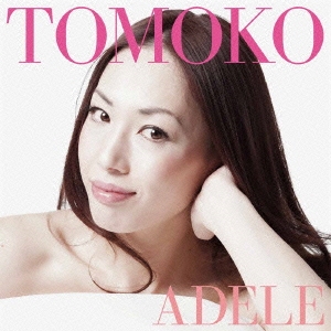 TOMOKO・ADELE