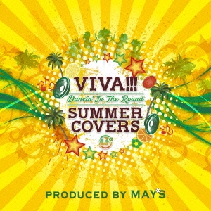 VIVA!!! SUMMER COVERS ～Dancin' In The Round～ ［CD+DVD］