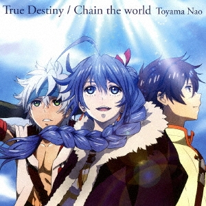 True Destiny/Chain the world＜アニメ盤＞