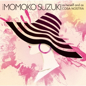 SONGS OF MOMOKO SUZUKI as herself and as COSA NOSTRA