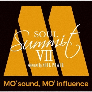 ソウル・サミットVII ～MO' sound, MO' influence～ selected by SOUL POWER
