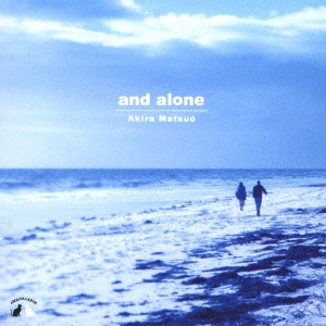 and alone