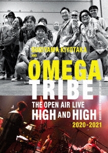 SUGIYAMA.KIYOTAKA&OMEGATRIBE The open air Live "High and High" 2020～2021 ［Blu-ray Disc+2CD］