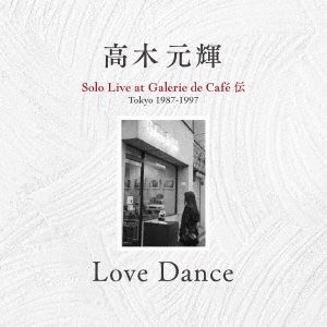 ڸ/Love DanceSolo Live at Galerie de Cafe  Tokyo 1987-1997[KKJ9014]